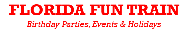FLORIDA FUN TRAIN Birthday Parties, Events & Holidays